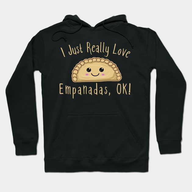 I Just Really Love Empanadas Ok! Cute Kawaii Empanada Hoodie by KawaiinDoodle